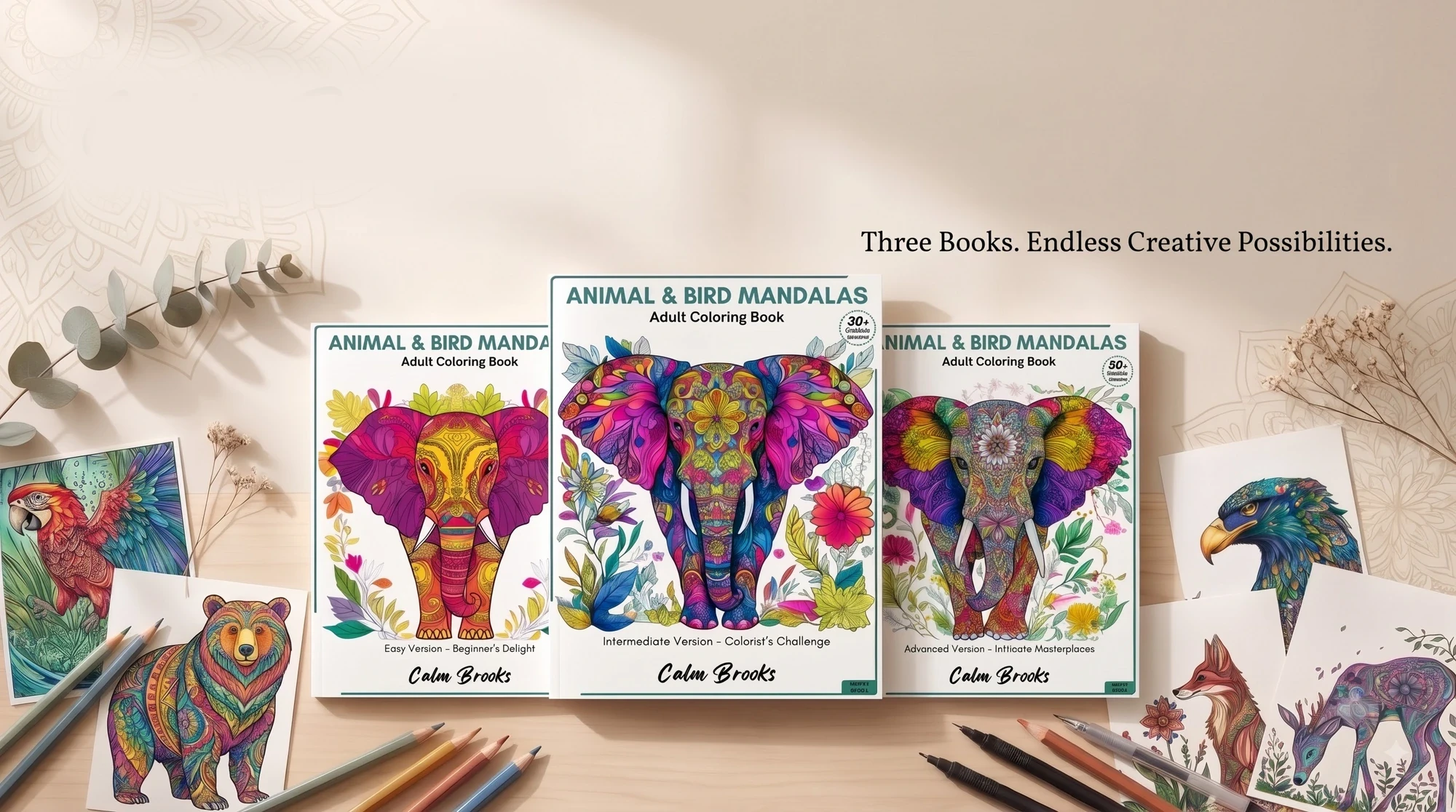 The three Calm Brooks Animal & Bird Mandalas coloring books — Beginner's Delight, Colorist's Challenge and Intricate Masterpieces — displayed with colored sample pages, pencils and pens. Find your level. Start creating.